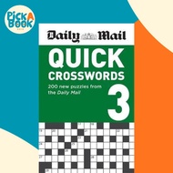 Daily Mail Quick Crosswords Volume 3 : 200 new puzzles from the Daily Mail by Daily Mail (UK edition