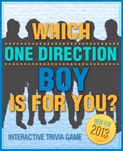 Which One Direction Boy is For You? - Fun and Interactive Personality Trivia Game Test - One Hundred (100) Jam Packed Questions for Accurate Results to Find Out Your One Direction Love! (Version A) Sheri London