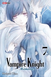 Vampire Knight Mémoires T07 Matsuri Hino