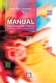 Manual de educación física adaptada al alumno con discapacidad Mercedes Ríos Hernández