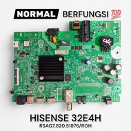 MESIN MB TV TV MAINBOARD/ HISENSE TV MACHINE/ 32E4H RSAG7.820.51876ROH/