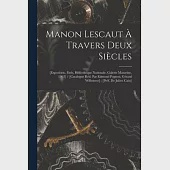 Manon Lescaut À Travers Deux Siècles: [exposition, Paris, Bibliothèque Nationale, Galerie Mazarine, 1963] / [catalogue Réd. Par Edmond Pognon, Gérard
