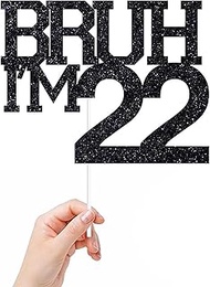 Black Glitter Bruh I'm 22 Cake Topper, It's My Birthday Bro, Cheers to 22 Years, Happy 22th Birthday