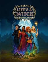 Life's a Witch: The 5e witch and her craft (Relentless Fiction Dnd 5e compatable supplements.)