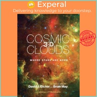 Cosmic Clouds 3-D : Where Stars Are Born by David J. Eicher (US edition, hardcover)
