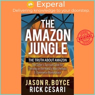 The Amazon Jungle - The Truth About Amazon, The Seller's Survival Guide for Thriv by Rick Cesari (US