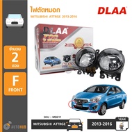 DLAA ไฟสปอร์ตไลท์ MITSUBISHI ATTRAGE ปี 2013-2016 A13A