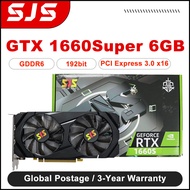 SJS GTX1660 Super 6GB GTX 1660 S Super Gaming Graphics Card Video Card NVIDIA GPU GeForce GTX 1660 SUPER 6G