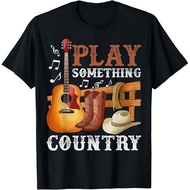 Play Something Country Funny Country Life Country Music T-Shirt