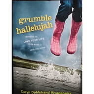 Grumble Hallelujah: Learning to Love Your Life Even When It Lets You Down