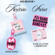 IVE REVIVE+ Keychain & STICKER