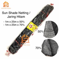 [1m x 25m x 50% / 70%] Sun Shade Netting / Jaring Hitam/ Black Netting