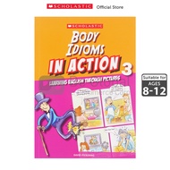 Scholastic : Body Idioms In Action 3 (9789810781484)