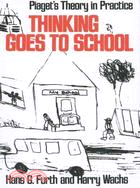 Thinking Goes to School ─ Piaget's Theory in Practice