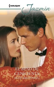 El beso de cenicienta Dixie Browning