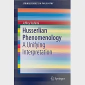 Husserlian Phenomenology: A Unifying Interpretation