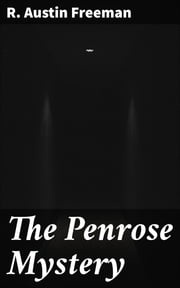 The Penrose Mystery R. Austin Freeman