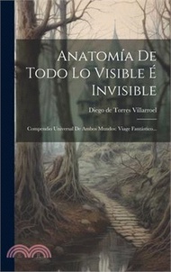 147835.Anatomía De Todo Lo Visible É Invisible: Compendio Universal De Ambos Mundos: Viage Fantástico...