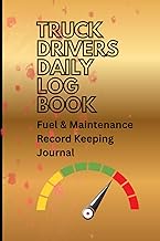 Truck Driver Daily Log Book: Fuel & Maintenance Record Keeping Journal