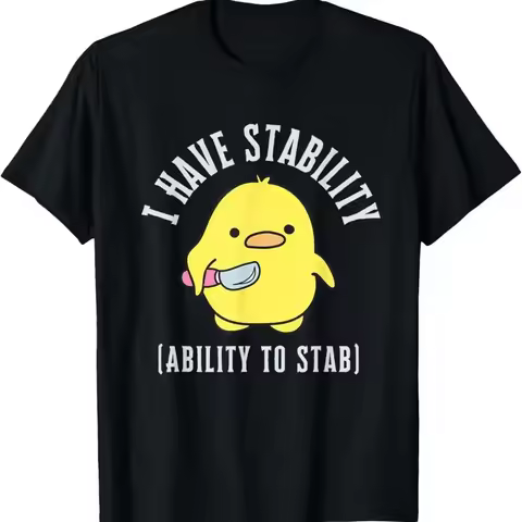 I Have Stability Ability To Stab T Shirt