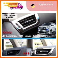 Toyota Alphard / Vellfire (2015-2021) ANH30 Aircond cover aircond Outlet Garnish chrome Lining ANH30 AGH30 accessories