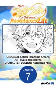 How a Single Gold Coin Can Change an Adventurer's Life #007 Hazama Amano