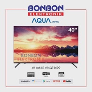 AQUA LED Smart Android TV 40 Inch LE 40AQT6600 USB MOVIE HDMI HD