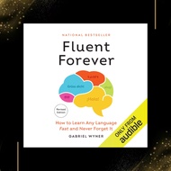 Fluent Forever (Revised Edition): How to Learn Any Language Fast and Never Forget It by Gabriel Wyne