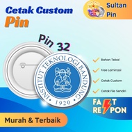 (No PO) Custom 32 Pin Printing 32mm Pin/ PIN PIN/ BROOCH PIN/ SOUVENIR PIN/ SCHOOL PIN/ Custom PIN/ 
