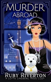 Murder Abroad:A Lottie Lindberg 1900s Cozy Ruby Riverton