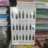Bacchus & me adventures in the wine cellar Jay McInerney