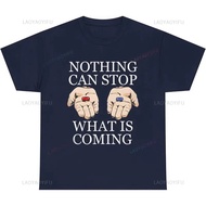 Nothing Can Stop What Is Coming Red Pill Blue Pill Matrix Meme Graphic T Shirts Woman Man Truth Seek
