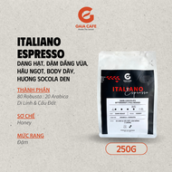 (250G)Cà phê hạt ITALIANO ESPRESSO Gaia Cafe | Cafe Robusta & Arabica | Đậm body dày | Phù hợp pha m