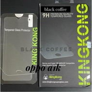 KINGKONG Tempered glass OPPO A1k