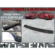 TOYOTA COROLLA ALTIS 2014-2018 ROOF WING SPOILER TOP SPOILER GLASS SPOILER TOYOTA ALTIS ROOF SPOILER