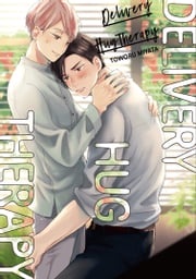 Delivery Hug Therapy (With Animate Bonus Manga) Toworu Miyata