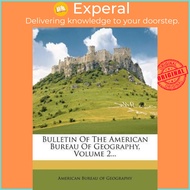 Bulletin of the Bureau of Geography, Volume 2... by Bureau of Geography (US edition, paperback)