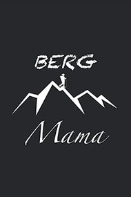 Berg Mama Wanderspruch: Punktraster Notizbuch (6x9 Zoll) mit 120 Seiten