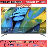 Android Tv COOCAA 43 INCH ANDROID SMART TV COOCAA  43S7G Tanpa STB