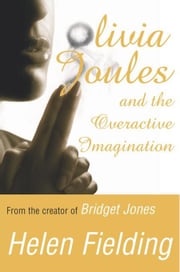 Olivia Joules and the Overactive Imagination Helen Fielding