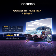 [CHỈ GIAO HCM] Google Tivi Coocaa 4K 55 Inch - 55Y68 Youtube Netfilx Smart TV 2025 new tv