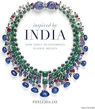 Inspired By India: How India Transformed Global Design