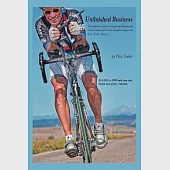 Unfinished Business: The Inspirational Story of True Grit and Determination As Dex Tooke and His Crew Attempt to Conquer the Rac