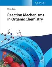 Reaction Mechanisms in Organic Chemistry Metin Balcı