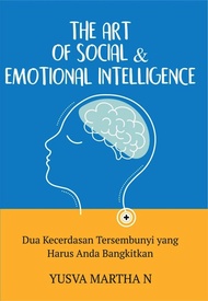 THE ART OF SOCIAL & EMOTIONAL INTELLIGENCE : DUA KECERDASAN