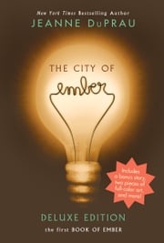 The City of Ember Deluxe Edition Jeanne DuPrau
