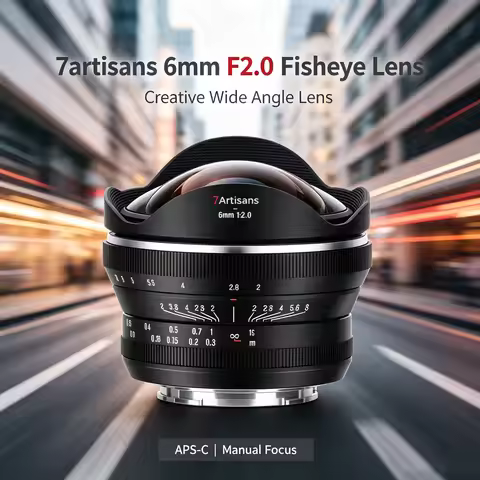 7artisans 6mm F2.0 Manual Fisheye Lens APS-C for RF E Z XF M43 Cameras