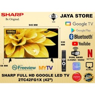 Sharp 42" Smart Google Full Hd Led Tv 2TC42FG1X (Foc Hdmi Cable & Bracket Tv)