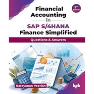 Financial Accounting in SAP S/4HANA Finance Simplified: Questions & Answers - 2nd Edition