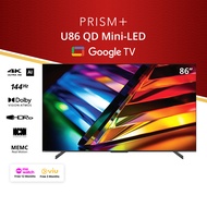 PRISM+ U86 QD Mini-LED | Google TV | 86 inch | 4K UHD Quantum Dot Mini-LED panel